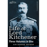Life of Lord Kitchener, (Three Volumes in One)