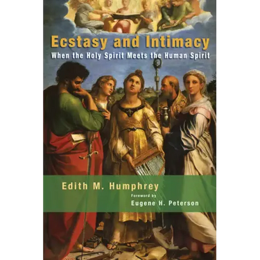 Ecstasy and Intimacy: When the Holy Spirit Meets the Human Spirit