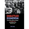Embattled Ecumenism: The National Council of Churches, the Vietnam War, and the Trials of the Protestant Left