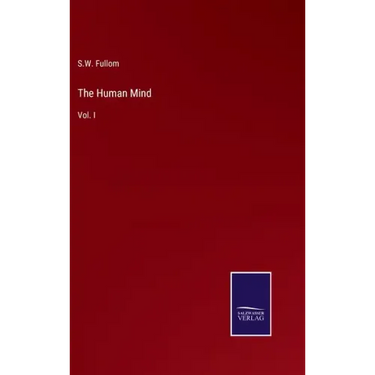 The Human Mind: Vol. I