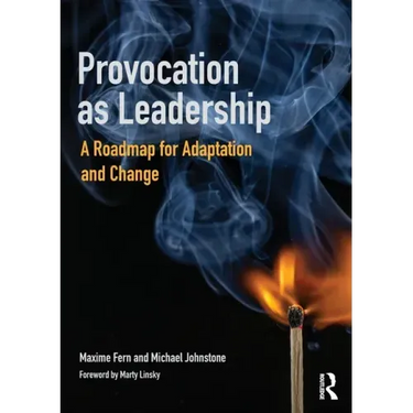 Provocation as Leadership: A Roadmap for Adaptation and Change