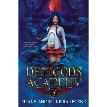 Demigods Academy - Year Two: (Young Adult Supernatural Urban Fantasy)