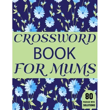 Crossword Book For Mums: Amazing Large Print Mum's Crossword Brain Game Puzzles Book For Puzzle Lovers Senior Women With Supply Of 80 Puzzles A
