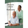 All About Pressure Ulcers and Positioning