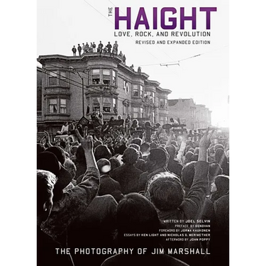 The Haight: Revised and Expanded: Love, Rock, and Revolution