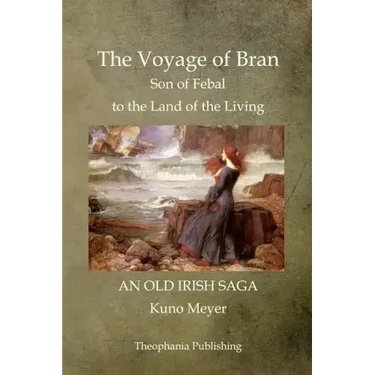 The Voyage of Bran Son of Febal to the Land of the Living