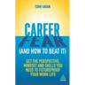 Career Fear (and How to Beat It): Get the Perspective, Mindset and Skills You Need to Futureproof Your Work Life