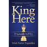 King Here: Never Too Old, Too Rich or Too Anything to Meet Jesus