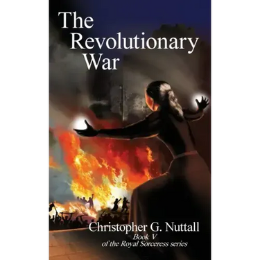The Revolutionary War: Book V of the Royal Sorceress series
