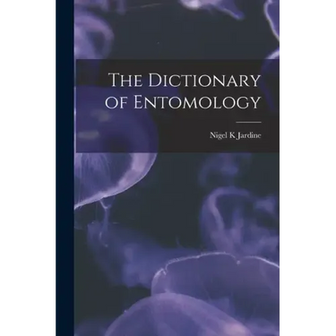 The Dictionary of Entomology