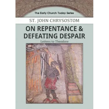 On Repentance & Defeating Despair: Letters to Theodore