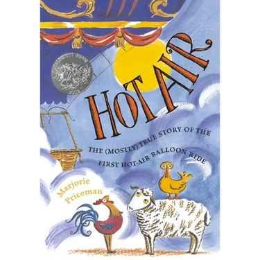 Hot Air: The (Mostly) True Story of the First Hot-Air Balloon Ride