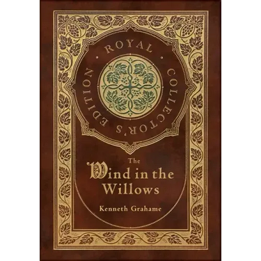 The Wind in the Willows (Royal Collector's Edition) (Case Laminate Hardcover with Jacket)
