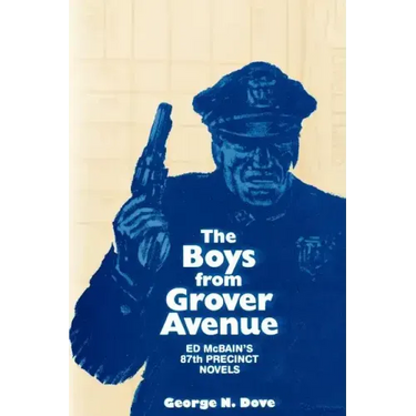 Boys From Grover Avenue: Ed Mcbain's 87th Precinct Novels