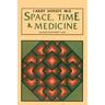 Space, Time, and Medicine: Foreword by Fritjof Capra