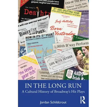 In the Long Run: A Cultural History of Broadway's Hit Plays