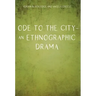 Ode to the City - An Ethnographic Drama