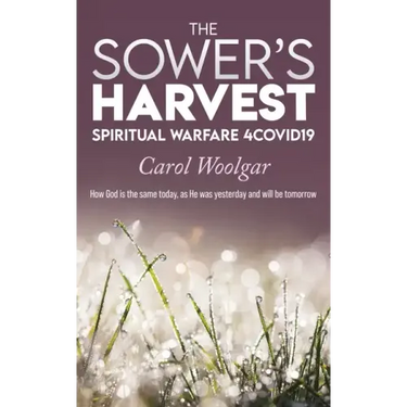 The Sower's Harvest: Spiritual Warfare 4Covid19: