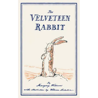 The Velveteen Rabbit: or, How Toys Become Real