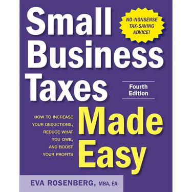 Small Business Taxes Made Easy, Fourth Edition