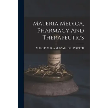 Materia Medica, Pharmacy And Therapeutics