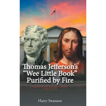Thomas Jefferson's "We Little Book" Purified by Fire
