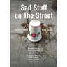 Sad Stuff on the Street
