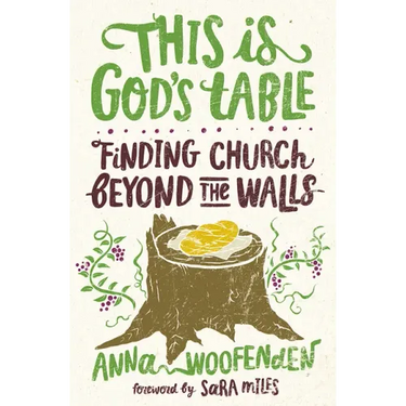 This Is God's Table: Finding Church Beyond the Walls