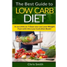 Low Carb Diet - Chris Smith: The Best Guide To Low Carb - Lose Fat And Get A Fast Metabolism In 7 Days With This Weight Loss Blood Sugar Solution Diet