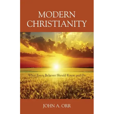 Modern Christianity: What Every Believer Should Know and Do