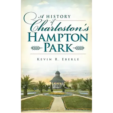 A History of Charleston's Hampton Park