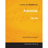 Adelaide - A Score for Voice and Piano Op.46 (1796)