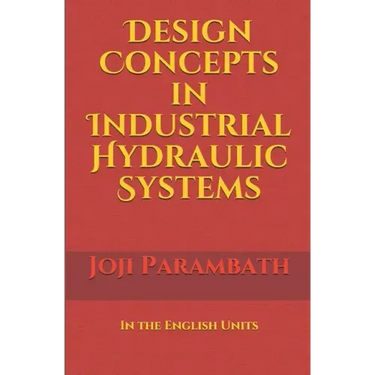 Design Concepts in Industrial Hydraulic Systems: In the English Units