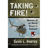 Taking Fire!: Memoir of an Aerial Scout in Vietnam