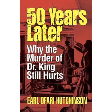 50 Years Later: Why the Murder of Dr. King Still Hurts