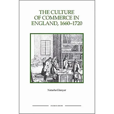 The Culture of Commerce in England, 1660-1720