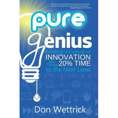 Pure Genius: Building a Culture of Innovation and Taking 20% Time to the Next Level