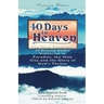 40 Days in Heaven: The True Testimony of Seneca Sodi's Visitation to Paradise, the Holy City and the Glory of God's Throne