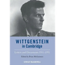 Wittgenstein in Cambridge: Letters and Documents 1911 - 1951