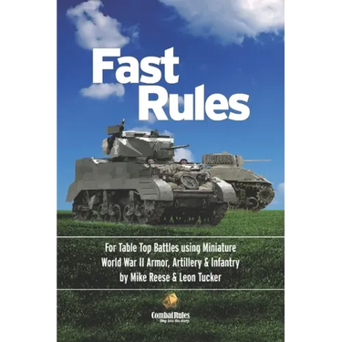 Fast Rules: For Table Top Battles using Miniature World War II Armor, Artillery & Infantry