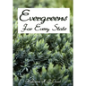 Evergreens For Every State: How to Select and Grow Them Successfully in Your Locality
