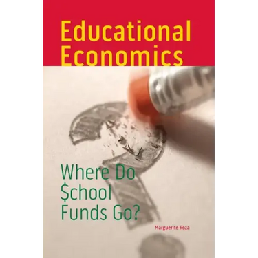 Educational Economics: Where Do School Funds Go?