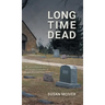 Long Time Dead: My Investigation into the Unsolved Murder of Ralph Wilson Snair