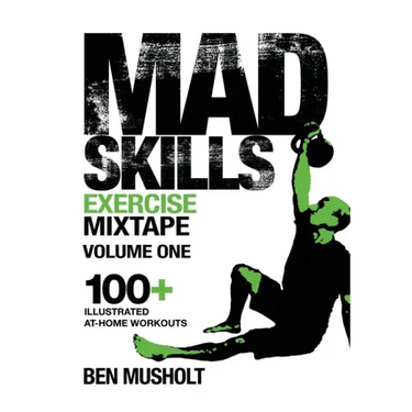 Mad Skills Exercise Mixtape - Volume 1: 100+ Illustrated At-home Workouts