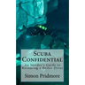 Scuba Confidential: An Insider's Guide to Becoming a Better Diver