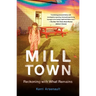 Mill Town: Reckoning with What Remains