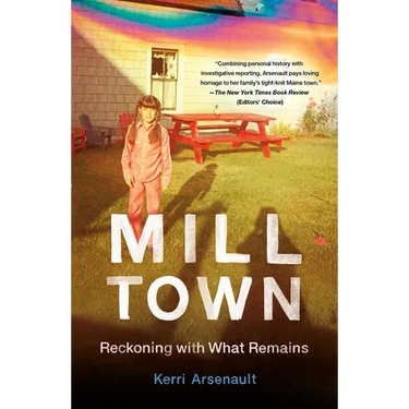 Mill Town: Reckoning with What Remains