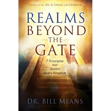 Realms beyond the Gate: Seven Principles that Govern God's Kingdom