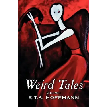 Weird Tales. Vol. I by E.T A. Hoffman, Fiction, Fantasy