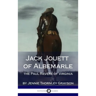 Jack Jouett of Albemarle: the Paul Revere of Virginia (Hardcover)